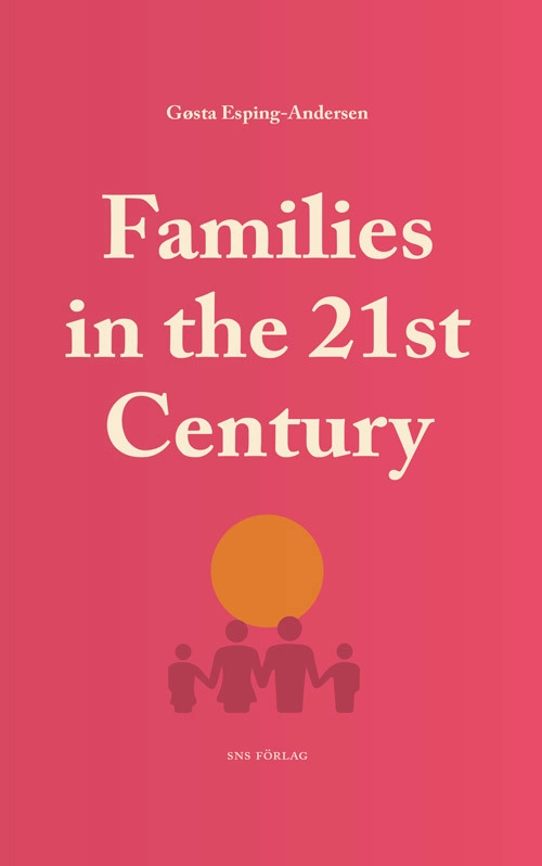 Families in the 21st Century; Gøsta Esping-Andersen; 2016