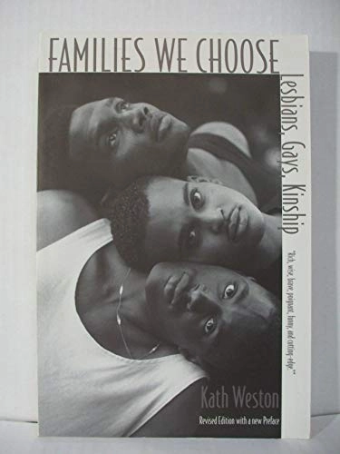 Families we choose : lesbians, gays, kinship; Kath Weston; 1991