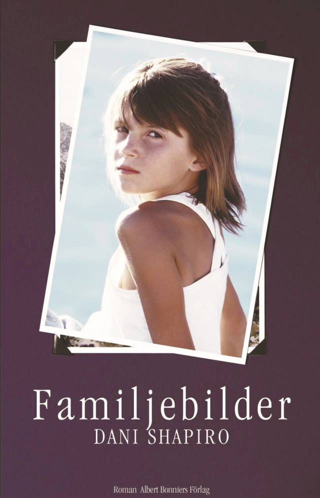 Familjebilder; Dani Shapiro; 2005