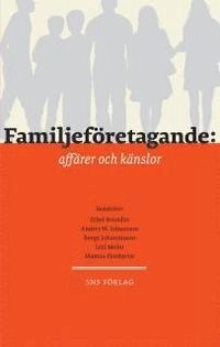 Familjeföretagande : affärer och känslor; Cecilia Bjursell, Börje Boers, Ethel Brundin, Lisa Bäckvall, Olof Brunninge, Magnus Forslund, Kajsa Haag, Annika Hall, Jenny Helin, Bengt Johannisson, Anders W. Johansson, Jean-Charles Languilaire, Andres Melander, Leif Melin, Henrietta Nilson, Mattias Nordqvist, Hans Sjögren, Christine Tidåsen, Caroline Wigren; 2012