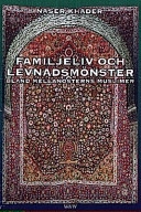 Familjeliv och levnadsmönster bland Mellanösterns muslimer; Naser Khader; 1998