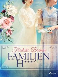 Familjen H***; Fredrika Bremer; 2018