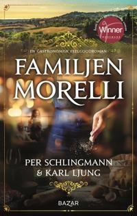 Familjen Morelli : en gastronomisk feelgoodroman; Per Schlingmann, Karl Ljung; 2020