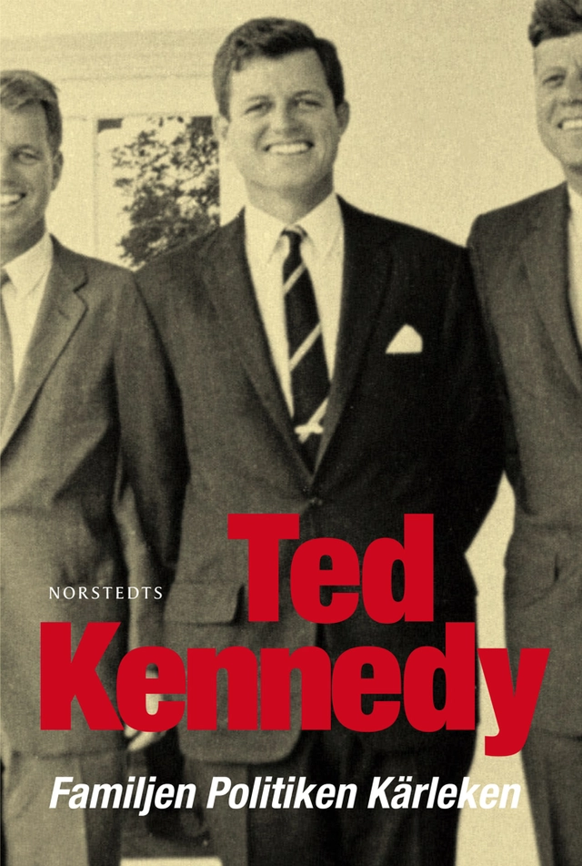 Familjen, politiken, kärleken; Edward M. Kennedy; 2010