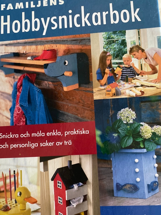 Familjens hobbysnickarbok; Laila Eriksen; 2003