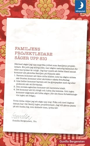 Familjens projektledare säger upp sig; Gunilla Bergensten; 2008