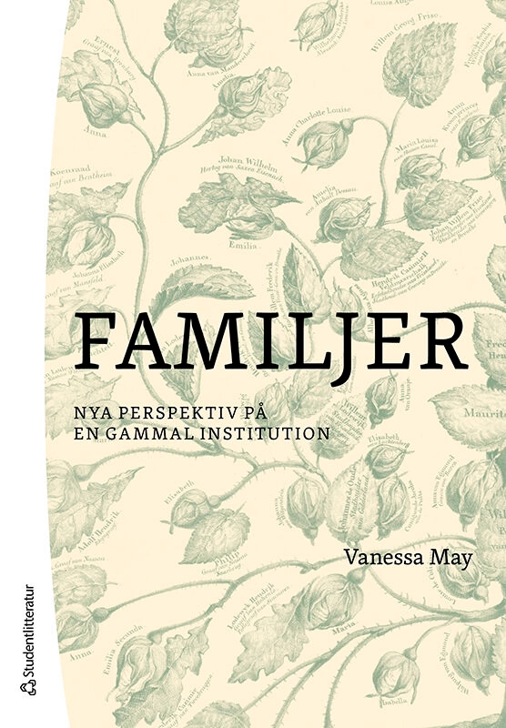 Familjer : nya perspektiv på en gammal institution; Vanessa May; 2025