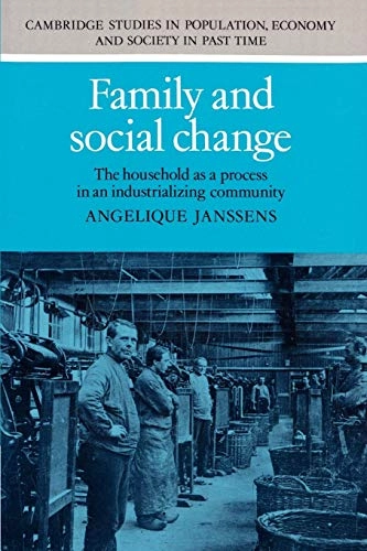 Family and social change : the household as a process in an industrializing community; Angélique Janssens; 1993