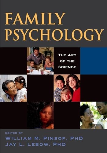 Family psychology : the art of the science; William M. Pinsof, Jay. Lebow; 2005