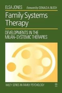 Family systems therapy : developments in the Milan-systemic therapies; Elsa Jones; 1993