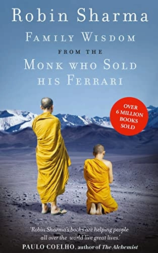 Family wisdom from the monk who sold his ferrari; Robin Sharma; 2014