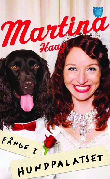 Fånge i hundpalatset; Martina Haag; 2011