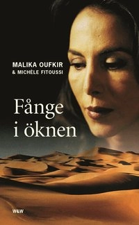 Fånge i öknen; Malika Oufkir, Michèle Fitoussi; 2002