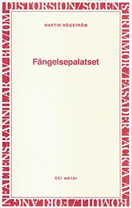 Fängelsepalatset; Martin Högström; 2010