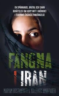 Fångna i Iran; Maryam Rostampour, Marziyeh Amirizadeh; 2014