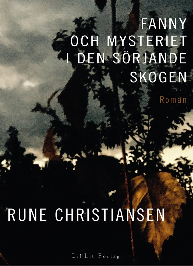 Fanny och mysteriet i den sörjande skogen; Rune Christiansen; 2024