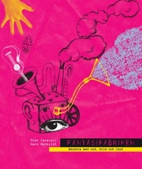 Fantasifabriken - berätta med ord, bild och ljud; Sten Canevall, Hans Norkvist; 2011