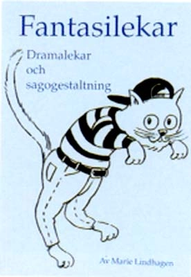 Fantasilekar : dramalekar och sagogestaltning; Marie Lindhagen; 1996