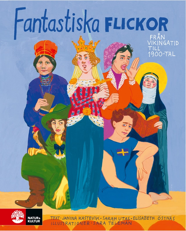 Fantastiska flickor : från vikingatid till 1900-tal; Janina Kastevik, Sarah Utas, Elisabeth Östnäs; 2019
