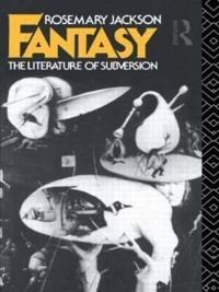 Fantasy : the literature of subversion; Rosemary Jackson; 1991