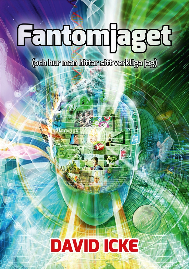 Fantomjaget : (och hur man hittar sitt verkliga jag); David Icke; 2017