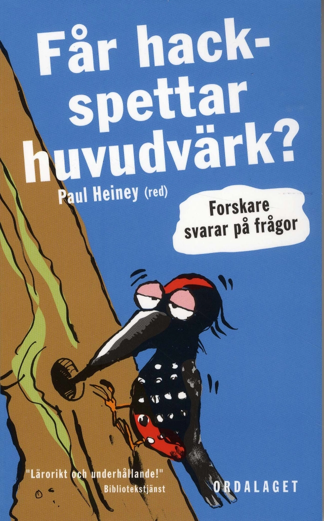 Får hackspettar huvudvärk?; Paul Heiney; 2010
