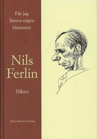 Får jag lämna några blommor; Nils Ferlin; 1998