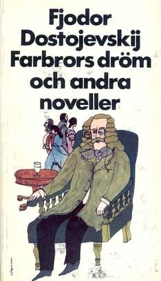 Farbrors dröm och andra noveller; Fjodor Dostojevskij; 1983