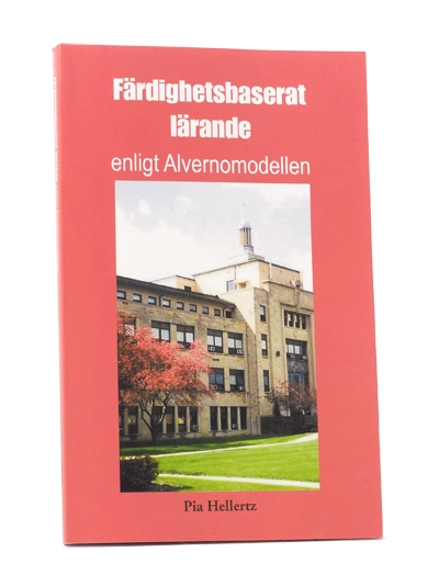 Färdighetsbaserat lärande : enligt Alvernomodellen; Pia Hellertz; 2004