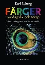 Färger i vardagsliv och  terapi; Karl Ryberg; 1999