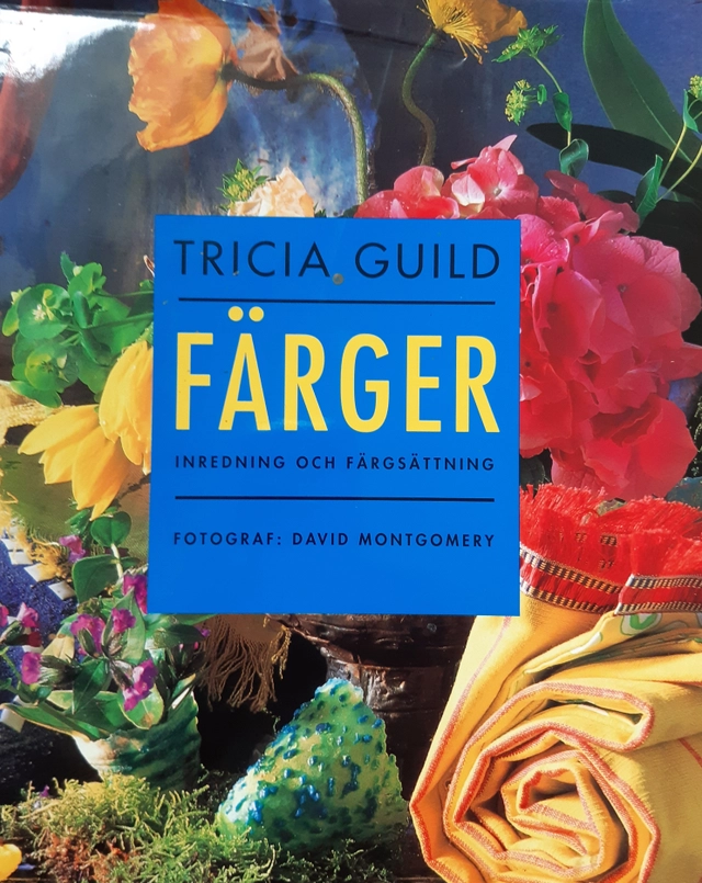 Färger : inredning och färgsättning; Tricia Guild, Elizabeth Wilhide; 1996