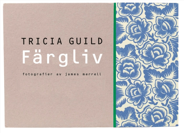 Färgliv; Tricia Guild; 2013