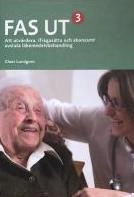 FAS UT 3 : att utvärdera. ifrågasätta och skonsamt avsluta läkemedelsbehandling; Claes Lundgren; 2010
