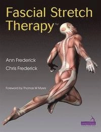Fascial stretch therapy; A. Frederick; 2014