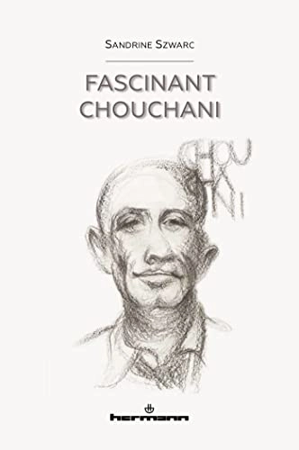 Fascinant Chouchani; Sandrine Szwarc