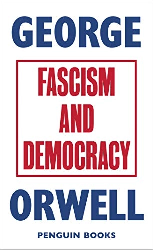 Fascism and Democracy; George Orwell; 2020