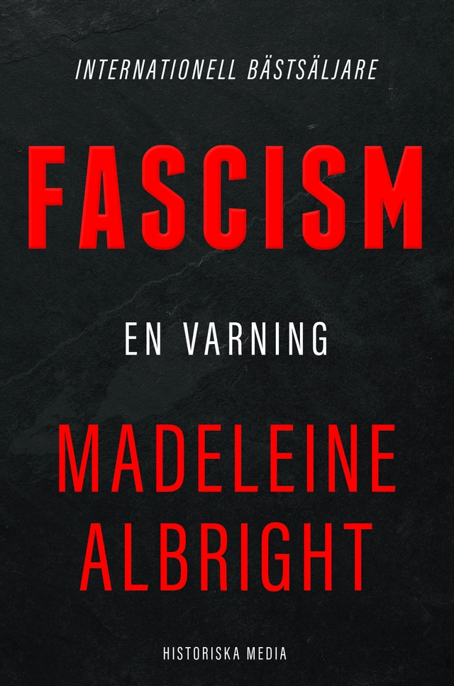 Fascism : en varning; Madeleine Albright; 2019