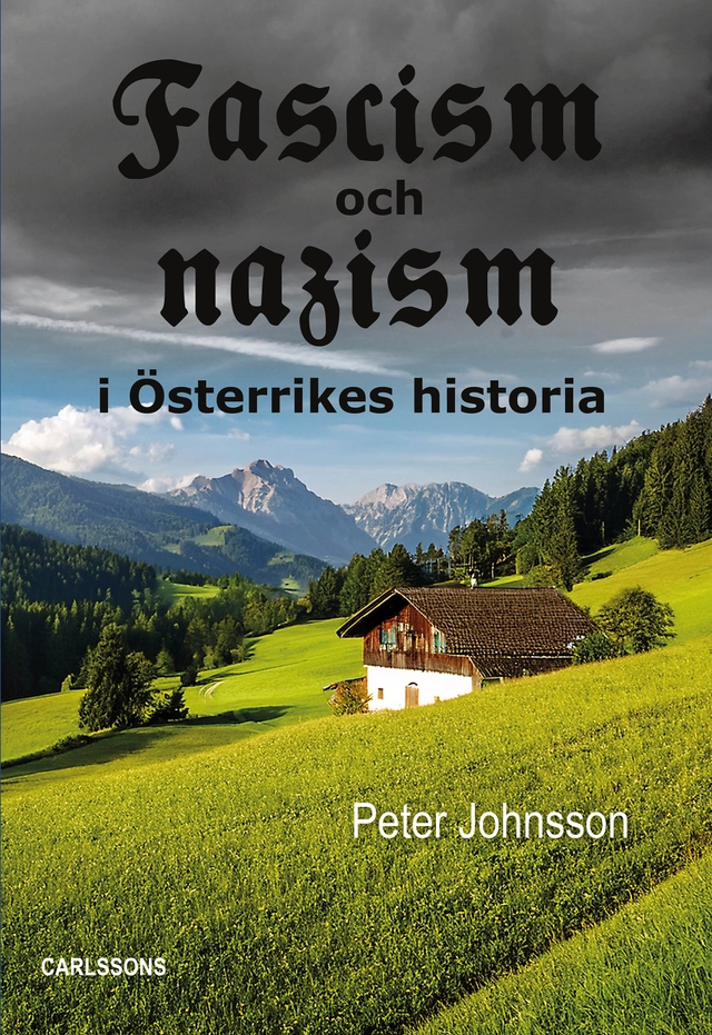 Fascism och nazism i Österrikes historia 1925-2026; Peter Johnsson; 2026