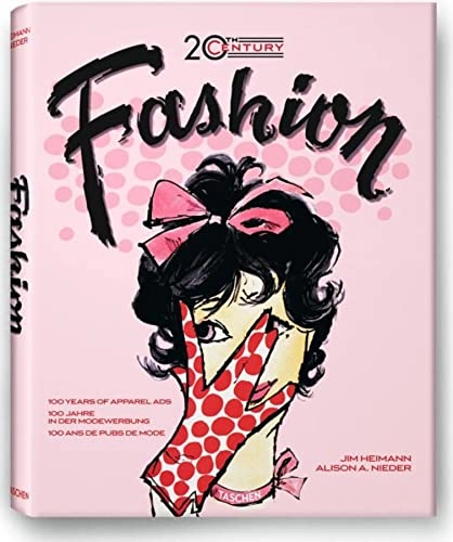 Fashion 100 years of apparel ads; Alison A. Nieder; 2009