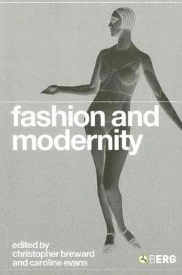Fashion and modernity; Caroline Evans, Christopher Breward; 2005
