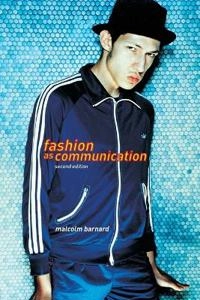 Fashion as communication; Malcolm Barnard; 2002