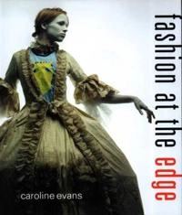 Fashion at the edge : spectacle, modernity and deathliness; Caroline Evans; 2003