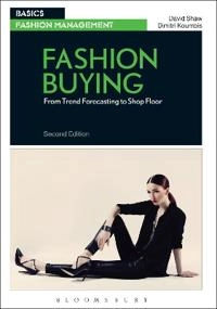 Fashion buying : from trend forecasting to shop floor [Elektronisk resurs]; David Shaw, Dimitri Koumbis; 2017