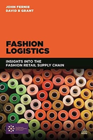 Fashion Logistics; John Fernie & David B Grant; 2015