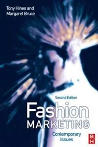 Fashion marketing : contemporary issues; Tony Hines, Margaret Bruce; 2007