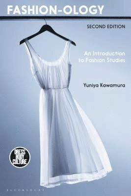 Fashion-ology : an introduction to fashion studies; Yuniya Kawamura; 2018