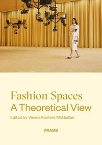 Fashion spaces : a theoretical view; Vésma K. McQuillan; 2020