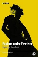 Fashion under fascism : beyond the black shirt; Eugenia Paulicelli; 2004