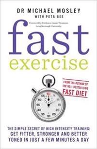 Fast exercise; Michael Mosley; 2013