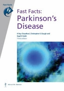 Fast Facts: Parkinson's Disease; K. Ray Chaudhuri, Christopher G. Clough, Kapil D. Sethi; 2011